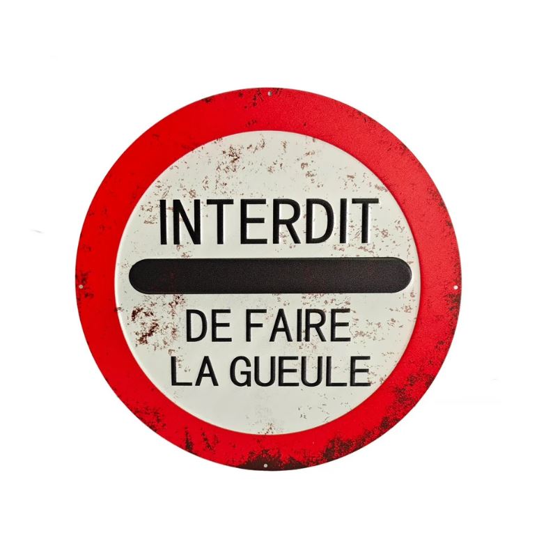 Plaque métal rond 12 po Interdit de faire la gueule