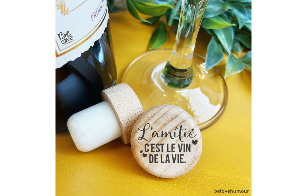 Bouchon à vin humoristique - L'amitié c'est le vin de la vie