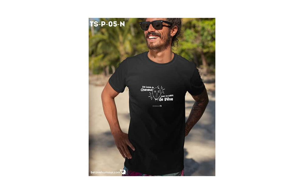 T-shirt humoristique pour adulte - Pas besoin de cheveux, avec ce corps de rêve