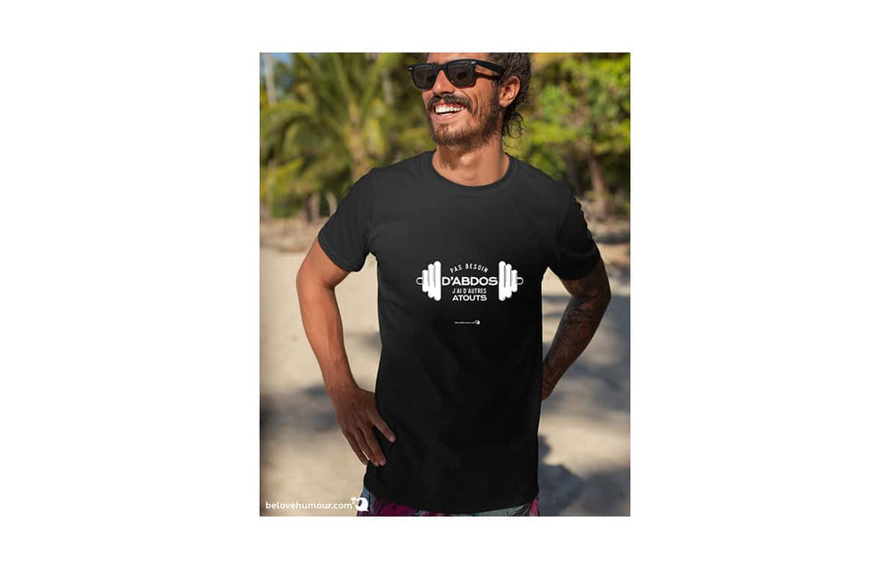 T-shirt humoristique pour adulte - Pas besoin d'abdos, j'ai d'autres atouts