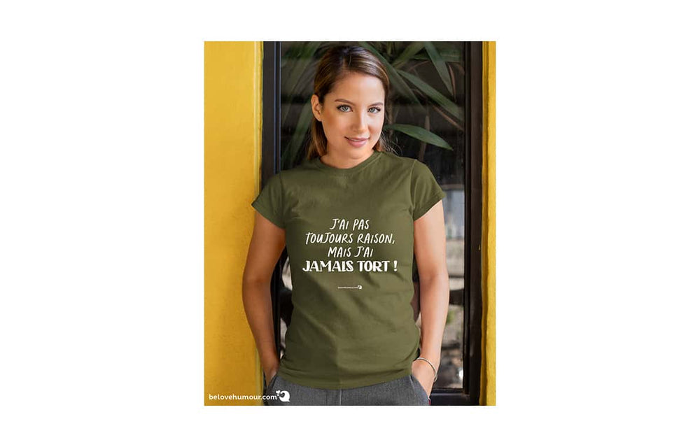 T-shirt humoristique pour adulte - J'ai pas toujours raison, mais j'ai jamais tort