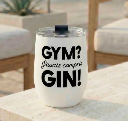 Verre à vin isotherme sans pied "gym? J'avais compris gin"