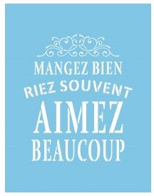 Pochoir Mangez bien, riez souvent...